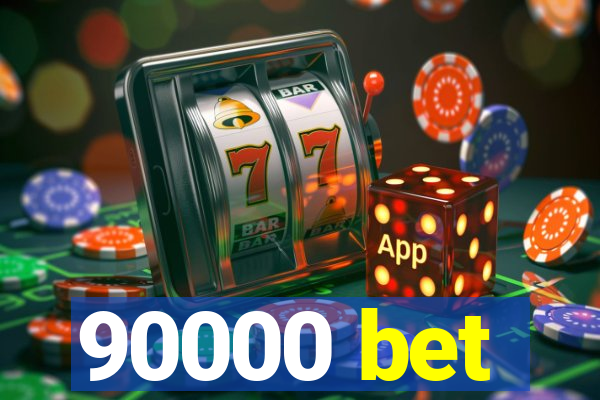 90000 bet
